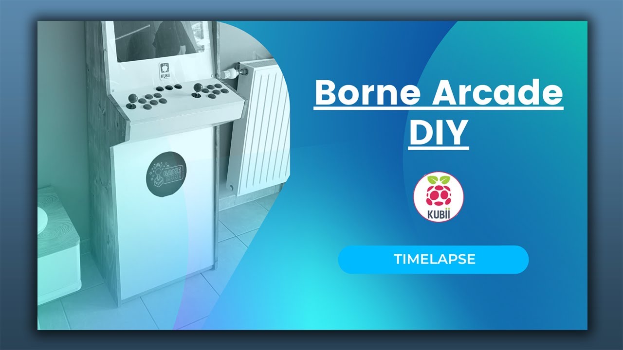 Comment construire sa borne arcade - DIY - Timelapse