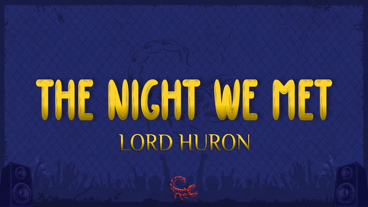 Lord Huron - The Night We Met (Lyrics)