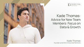 Kade Thomas | Advice for New Team Members: Focus on Data & Growth