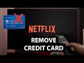 How To Remove Credit Card From Netflix