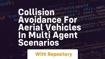 Collision avoidance for aerial vehicles in multi agent scenarios