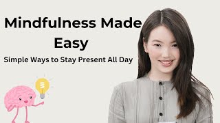 Mindfulness Made Easy: Simple Ways to Stay Present All Day! #2025