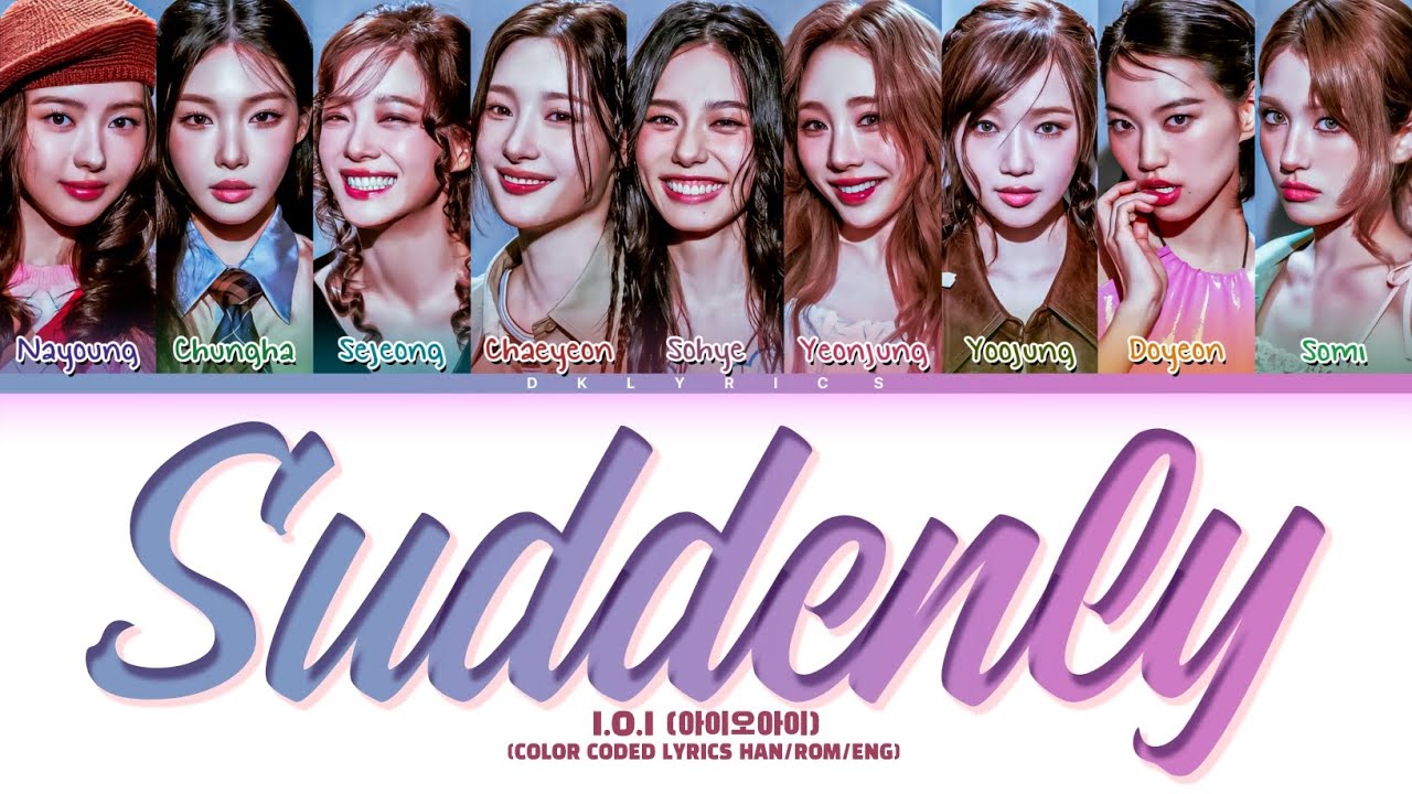 I.O.I (아이오아이) Suddenly color coded lyrics | 아이오아이