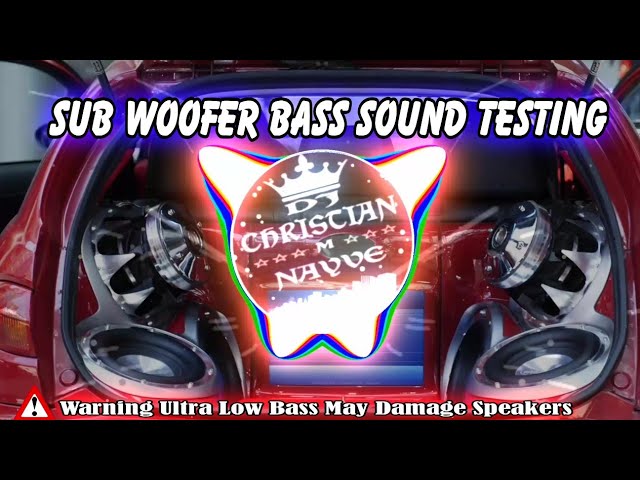 Sub Woofer Bass Sound Testing - Dj Christian Nayve