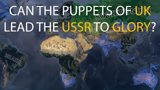 HOI4 Timelapse  What if the British puppets were puppets of the Soviet Union in WW2?