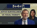 347 prostatecancer   active surveillance vs focal therapy  markscholzmd alexscholz pcri