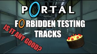 Portal: Forbidden Testing Tracks, is it any good?