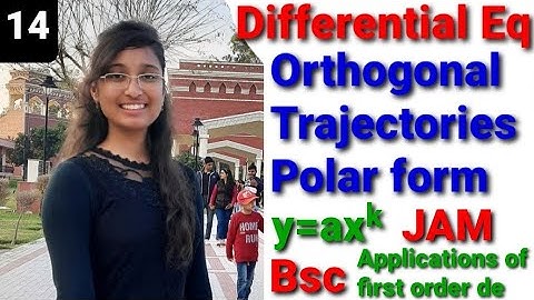Orthogonal Trajectories. Application of first order Differential Equations. polar form. y=axᵏ. JAM