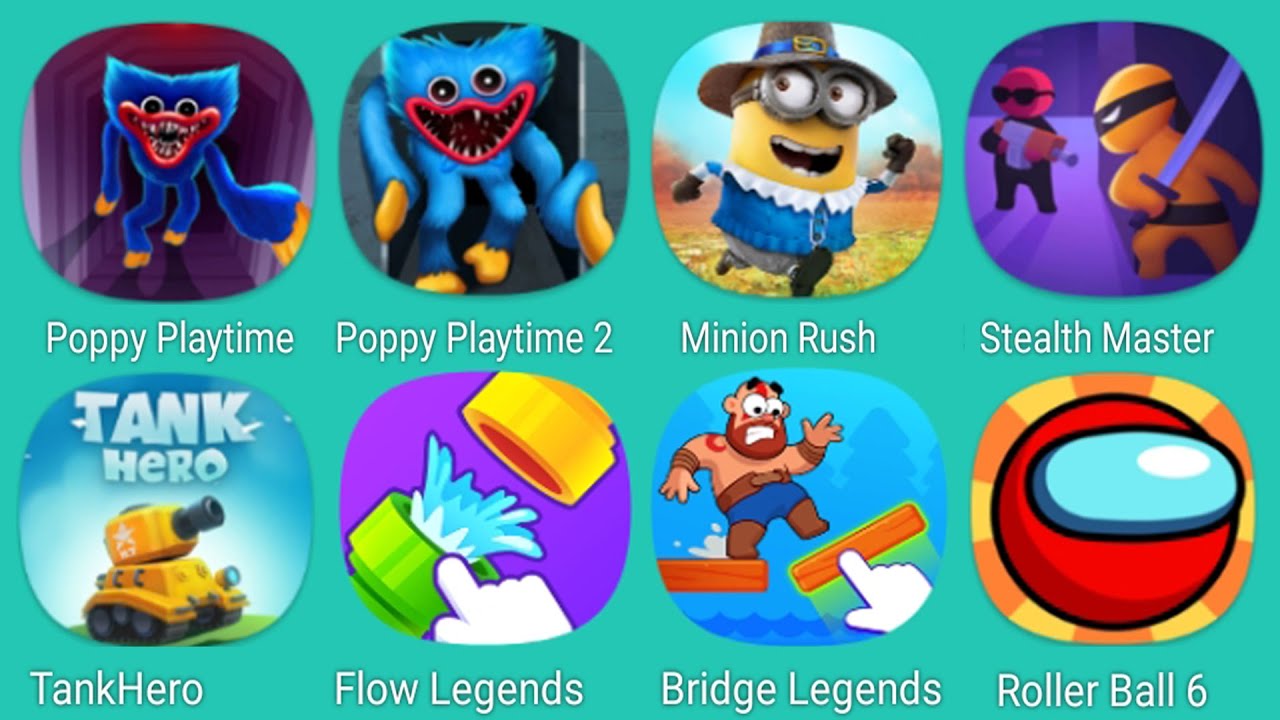 Poppy Playtime, Poppy Playtime 2, Minion Rush, Stealth Master, Tank Hero, Flow Legends, Bridge Legen