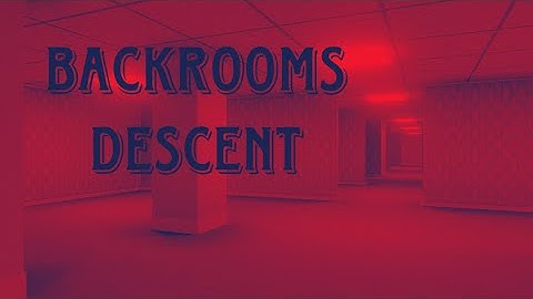 Backrooms Descent (part 2)