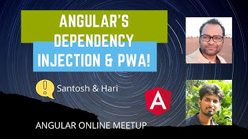 Angular Online Meetup - Everything About Angular’s Dependency Injection & PWA