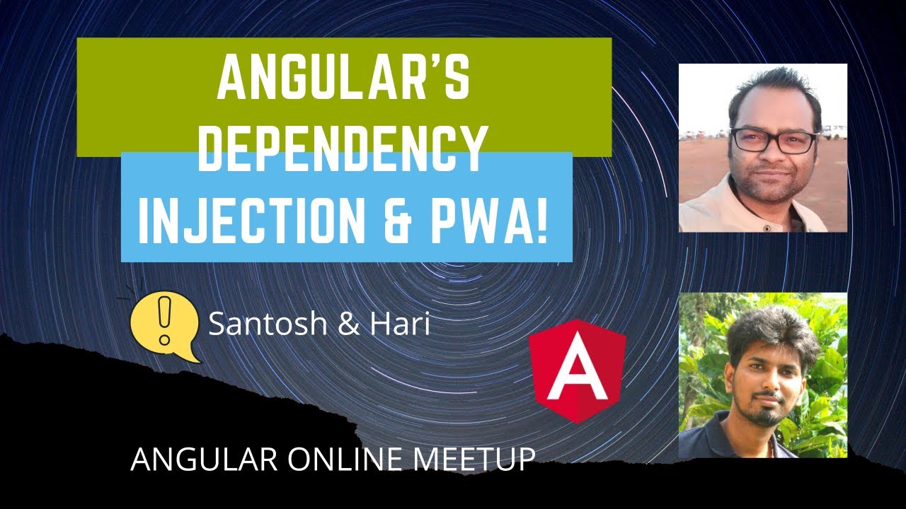 Angular Online Meetup - Everything About Angular’s Dependency Injection & PWA