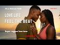 Love Life – Feel the Vibes | Reggae Pop Love Song 2026