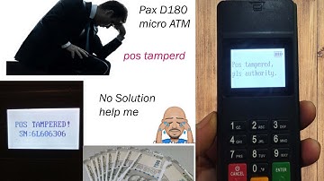 Pax D180 micro ATM pos Tampered no programme unsolved problem.