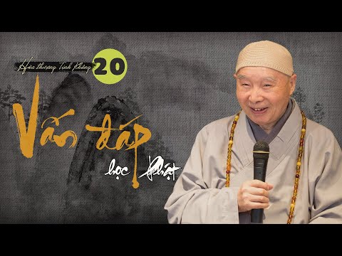 Video Vấn Đáp Học Phật, tập 20/110 - Hòa Thượng Tịnh Không - youtube