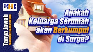 [KHB TJ] Apakah Keluarga Serumah akan Berkumpul di Surga?
