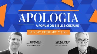 APOLOGIA Forum with Len Munsil and George Barna