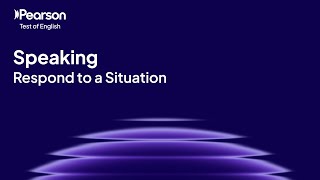 PTE Core | Speaking | Respond to a Situation