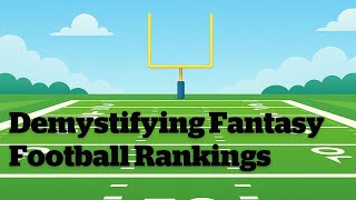 Demystifying Fantasy Football Rankings | Dominating Your Fantasy Football Draft