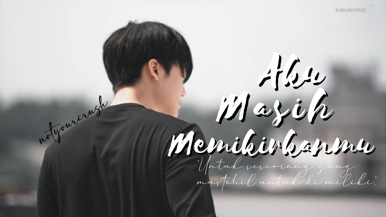 [FMV] Jaemin - Aku Masih Memikirkanmu