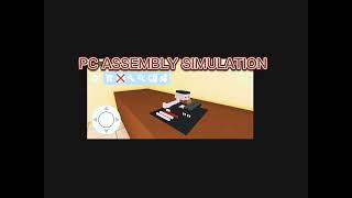 PC ASSEMBLY SIMULATION