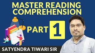 MASTERING READING COMPREHENSION Part 1- by Satyendra Tiwari Sir How to Prepare Reading Comprehension