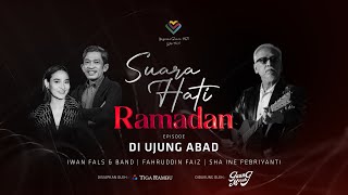 Suara Hati Ramadan (Iwan Fals & Band bersama Fahruddin Faiz) | Episode Di Ujung Abad