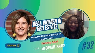 EP#32 | House Hacking: Unlocking the Potential of Real Estate Income |  Kendra Seck
