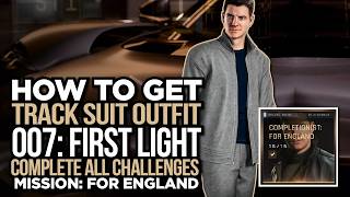 How to Unlock Track Suit Outfit in 007 First Light - For England 100% Completion - Challenges Guide