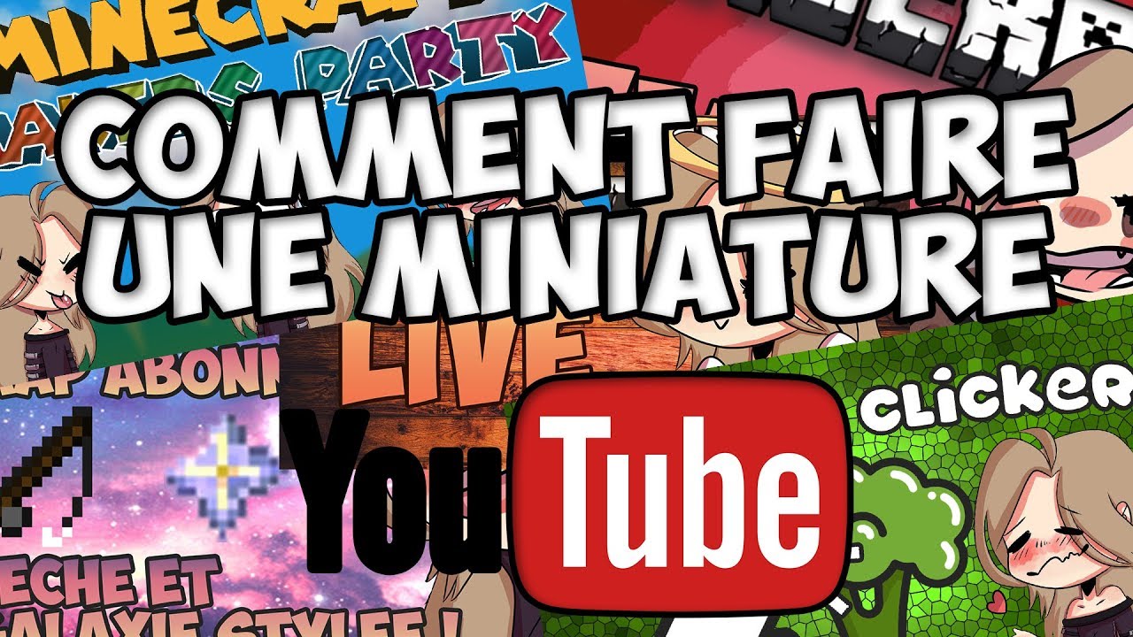 COMMENT FAIRE une MINIATURE YOUTUBE YouTube