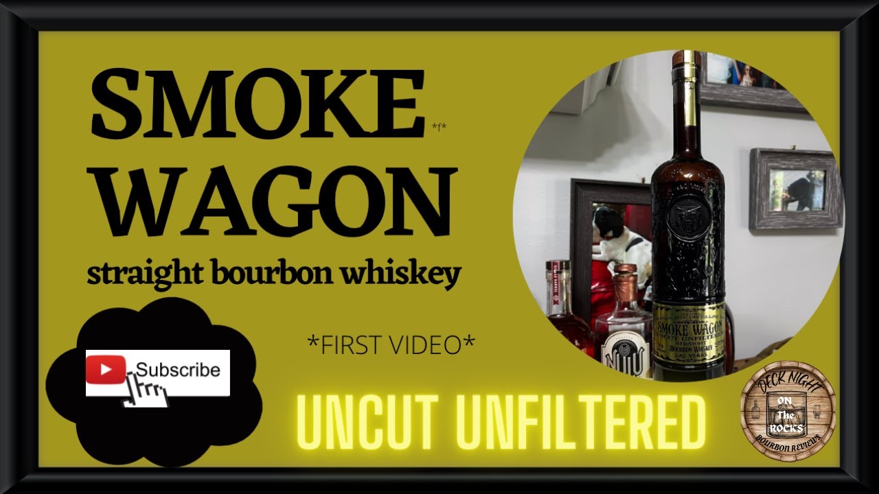 SMOKE WAGON UNCUT AND UNFILTERED BOURBON REVIEW. Barrel Strength. YouTube