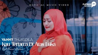 Vany Thursdila - Kau Tertawa Di Atas Luka