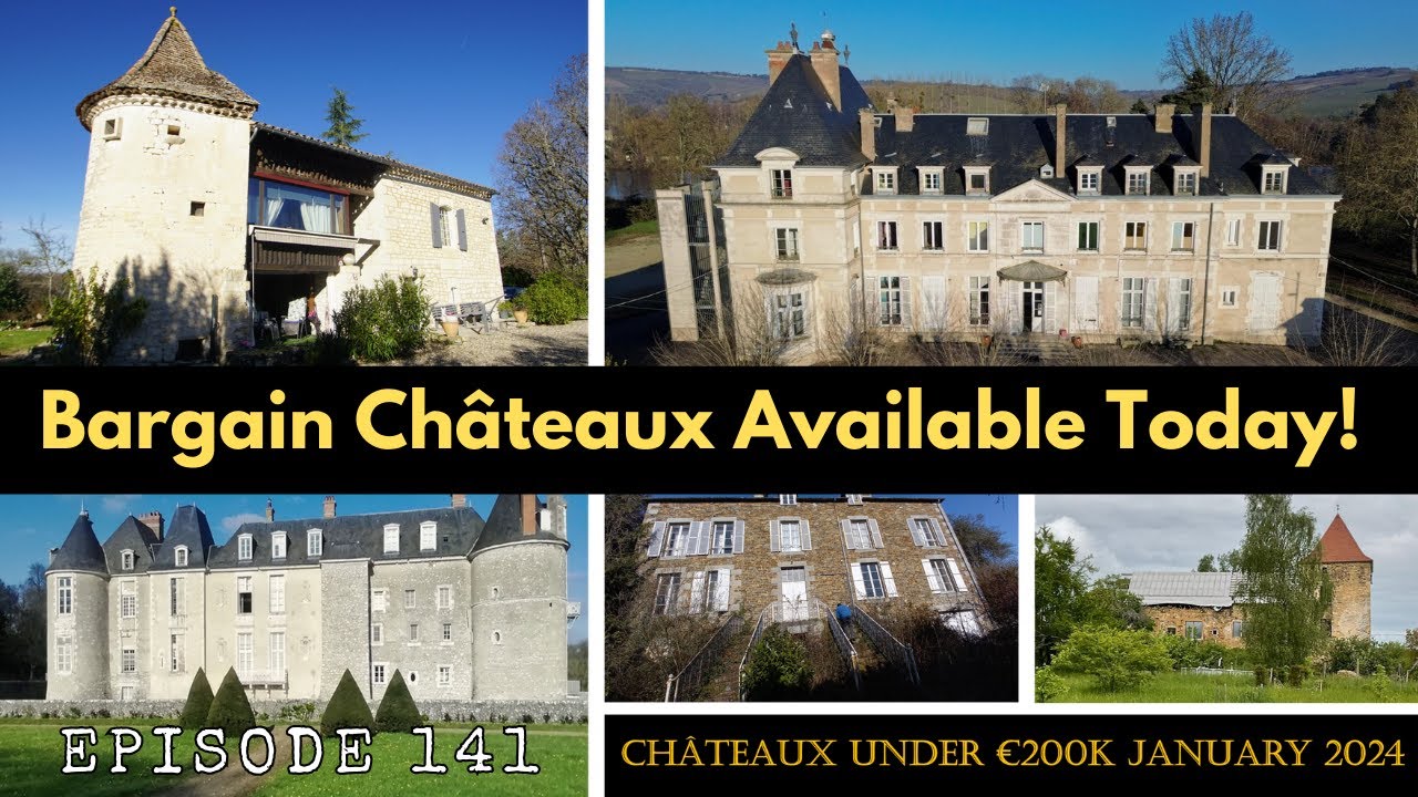 Ep 141 Château Bargains Five Chateaux Under €200k That Are