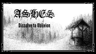 ASHES - Dissolve to Oblivion