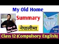 My Old Home Summary in Nepali | Class 12 Compulsory English Summary in Nepali