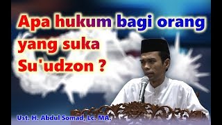 Apa hukumnya bagi orang yang suka Su'udzon ? | Ust. Abdul Somad, Lc. MA