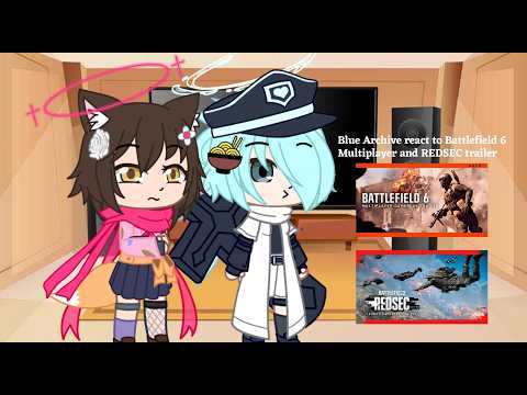 Blue Archive react to Battlefield 6 Multiplayer and REDSEC trailers (requested)