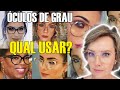 Óculos de grau | Que modelo usar?