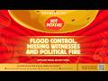 LIVE: Flood Control, Missing Witnesses and Political Fire | 08 June 2026