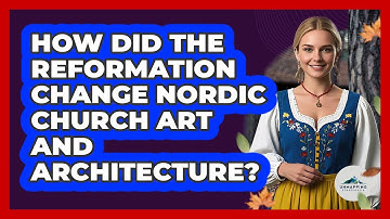 How Did The Reformation Change Nordic Church Art And Architecture? - Unmapping Scandinavia