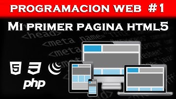 Programacion Web #1 - Como hacer pagina web con HTML5 [HTML5, CSS3, JQuery y PHP]