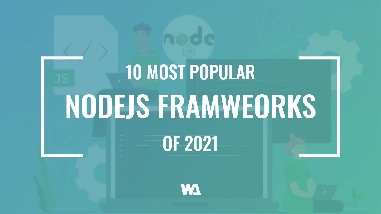 10 Most Popular NodeJS Frameworks of 2021 - YouTube