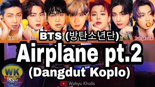 BTS (방탄소년단) Airplane pt.2 (Dangdut Koplo) #KpopKoplo