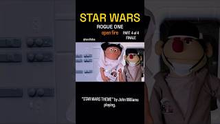 ROGUE ONE: A STAR WARS STORY open fire PART 4 of 4 finale HANDFELLAS parody #starwars #rogueone