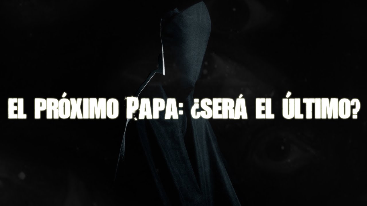 El Papa Negro: El Próximo... ¿Será El Último Papa De La Iglesia Católica?