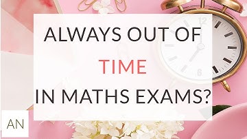 How To Not Run Out Of Time In Maths Tests