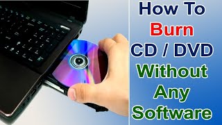 How To Burn A Cd Or Dvd On Windows 7,8,10, 11 Without Any Other Software