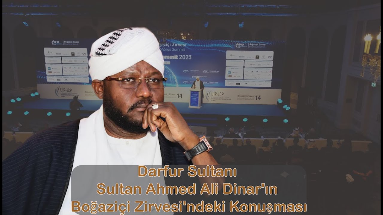 Sultan Ahmed Dinar'ın Boğaziçi Zirvesi'ndeki Konuşması - كلمة السلطان أحمد دينار في قمة البسفور