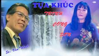 Video thumbnail of "TUA KHUC TRINH CONG SON"