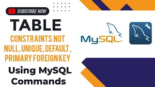 MySQL Table Constraints Not Null, Unique, Default with Example || MySQL complete Tutorial